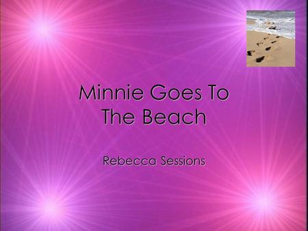 Minnie Goes To The Beach Minnie Goes To The Beach Rebecca Sessions Rebecca Sessions.