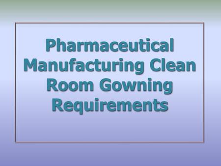 Pharmaceutical Manufacturing Clean
