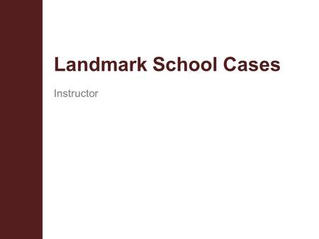 Landmark School Cases Instructor.