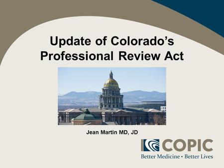 Update of Colorados Professional Review Act Jean Martin MD, JD.