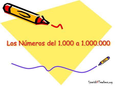 Los Números del 1.000 a 1.000.000 Spanish4Teachers.org.