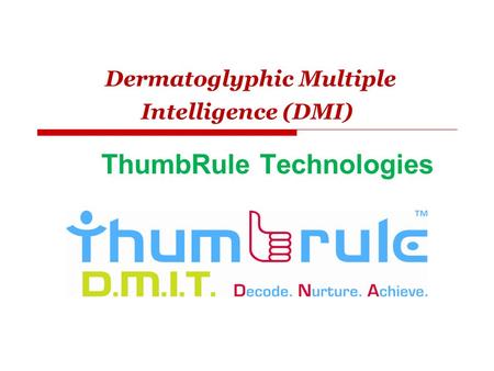 Dermatoglyphic Multiple Intelligence (DMI)