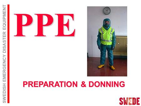 SWEDISH EMERGENCY DISASTER EQUIPMENT PREPARATION & DONNING PPE.