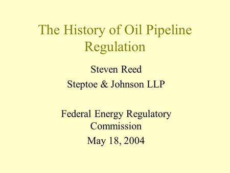 The History of Oil Pipeline Regulation