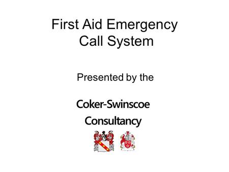 First Aid Emergency Call System Presented by the.