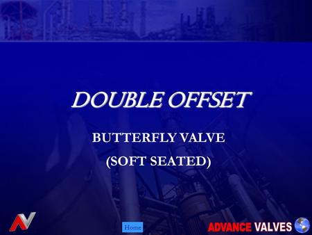 Home DOUBLE OFFSET DOUBLE OFFSET BUTTERFLY VALVE (SOFT SEATED)