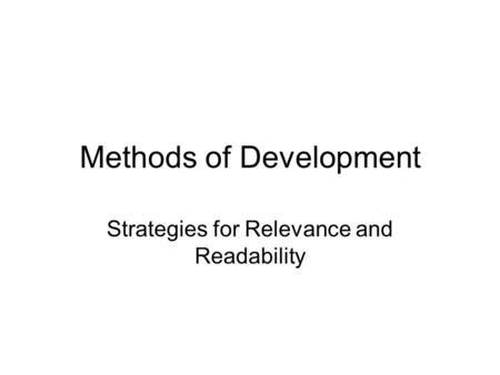 Methods of Development Strategies for Relevance and Readability.