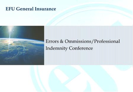 Errors & Ommissions/Professional Indemnity Conference EFU General Insurance.