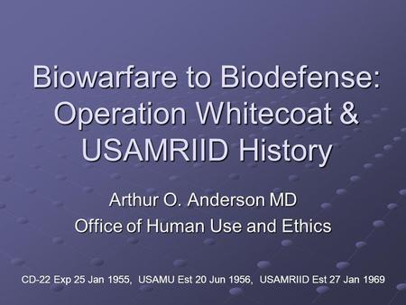Biowarfare to Biodefense: Operation Whitecoat & USAMRIID History