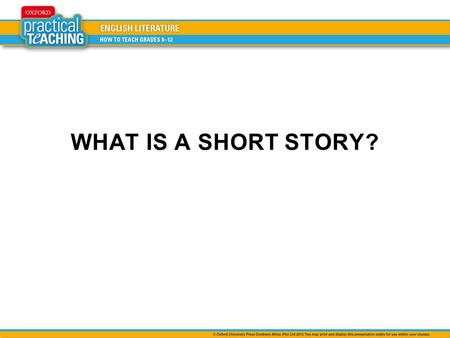 WHAT IS A SHORT STORY?.