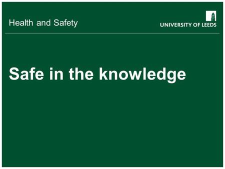 School of something FACULTY OF OTHER Health and Safety Safe in the knowledge.