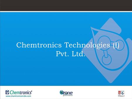 Chemtronics Technologies (I) Pvt. Ltd.. About Us We are a technological solution provider in Air, Water & Waste Treatment. Started in 2004 at Mumbai,
