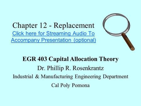 Chapter 12 - Replacement Click here for Streaming Audio To Accompany Presentation (optional) Click here for Streaming Audio To Accompany Presentation (optional)