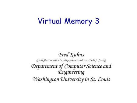 Virtual Memory 3 Fred Kuhns