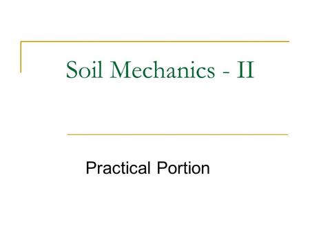 Soil Mechanics - II Practical Portion.