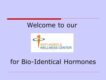 for Bio-Identical Hormones