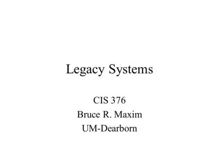 CIS 376 Bruce R. Maxim UM-Dearborn