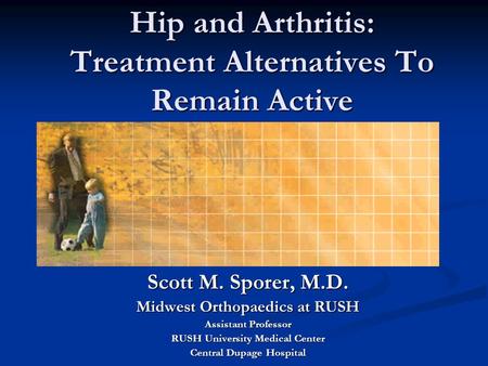 Hip and Arthritis: Treatment Alternatives To Remain Active