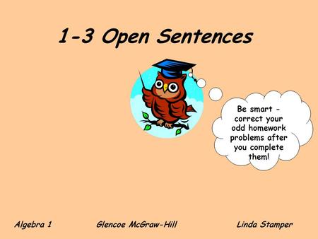 Be smart -correct your odd homework problems after you complete them!