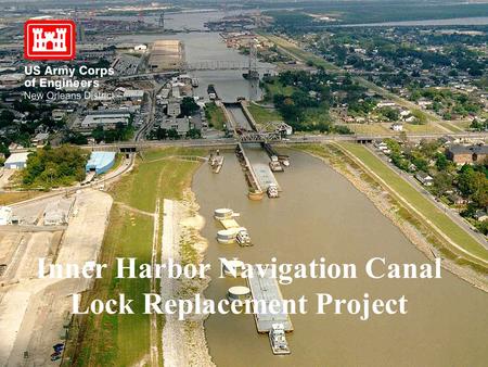 Inner Harbor Navigation Canal Lock Replacement Project.