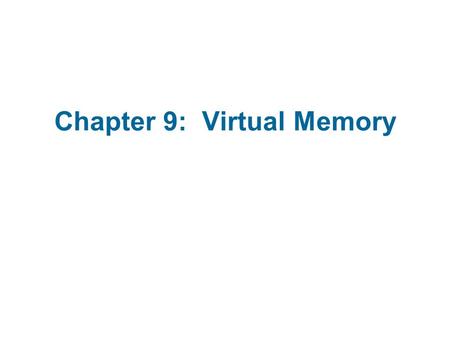 Chapter 9: Virtual Memory