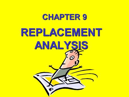 CHAPTER 9 REPLACEMENT ANALYSIS.