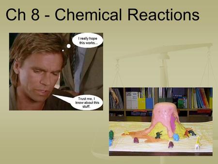 Ch 8 - Chemical Reactions. Types of Reactions There are five types of chemical reactions we will talk about: 1. 1. Combination (or synthesis) reactions.