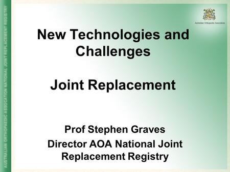 New Technologies and Challenges Joint Replacement