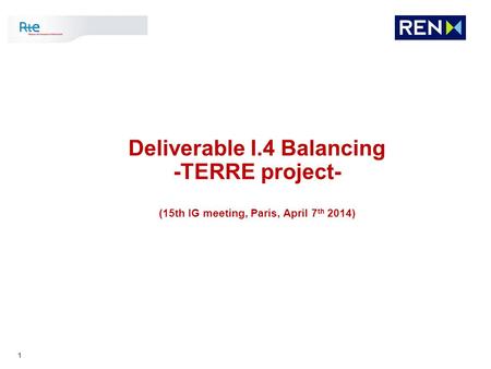 Deliverable I.4 Balancing (15th IG meeting, Paris, April 7th 2014)