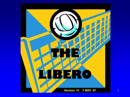 THE LIBERO Version 11 7 NOV 07.