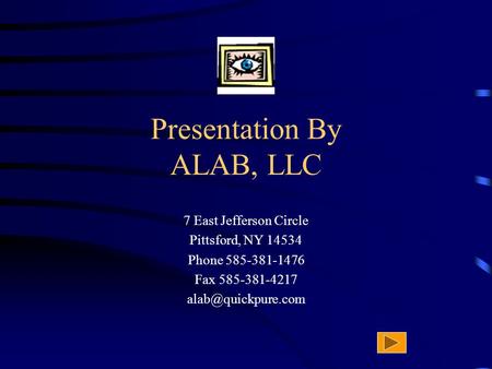 Presentation By ALAB, LLC 7 East Jefferson Circle Pittsford, NY 14534 Phone 585-381-1476 Fax 585-381-4217