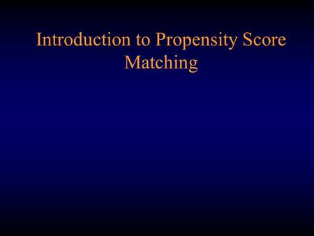 Introduction to Propensity Score Matching