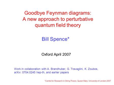 Bill Spence* Oxford April 2007