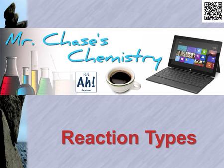 Reaction Types. Synthesis Synthesis reactions involve 2 or more reactants combining to form a more complex product.