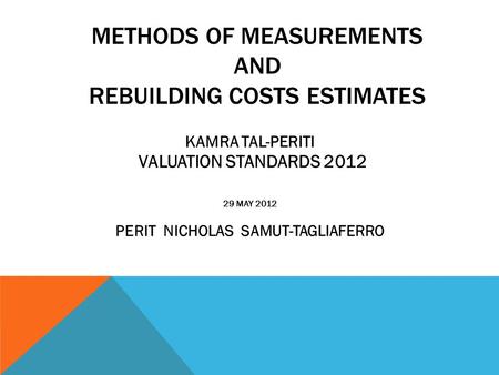 METHODS OF MEASUREMENTS AND REBUILDING COSTS ESTIMATES