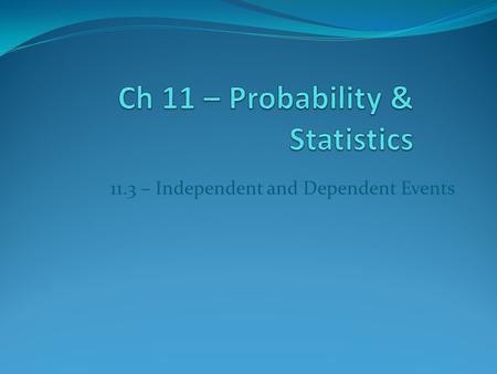 Ch 11 – Probability & Statistics