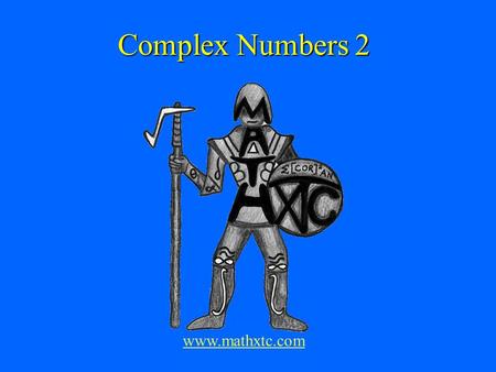 Complex Numbers 2 www.mathxtc.com.