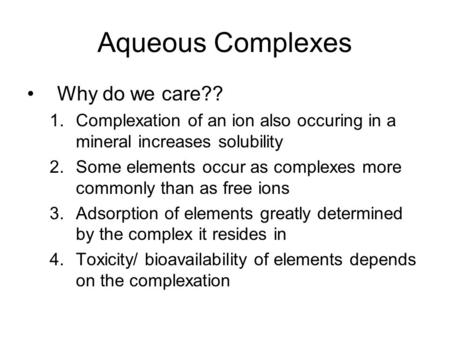 Aqueous Complexes Why do we care??