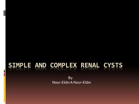Simple and Complex renal Cysts