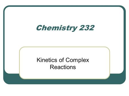 Kinetics of Complex Reactions
