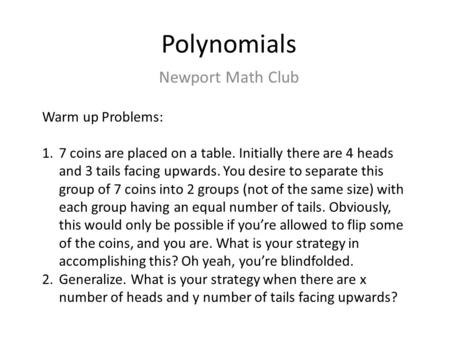 Polynomials Newport Math Club Warm up Problems: