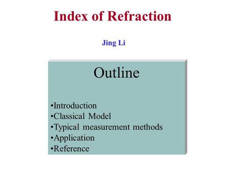 Outline Index of Refraction Introduction Classical Model