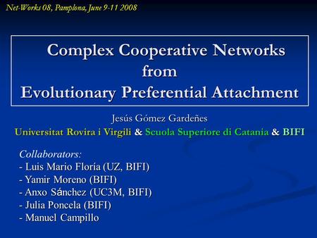 Complex Cooperative Networks from Evolutionary Preferential Attachment Complex Cooperative Networks from Evolutionary Preferential Attachment Jesús Gómez.