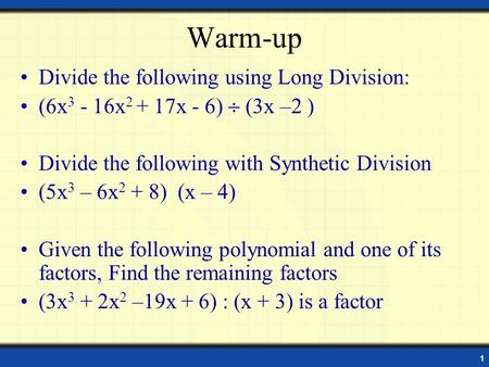 Warm-up Divide the following using Long Division: