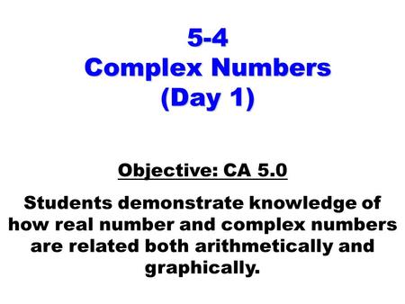 5-4 Complex Numbers (Day 1)