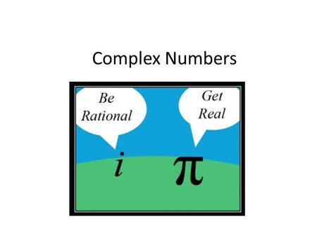 Complex Numbers. Allow us to solve equations with a negative root NB: these are complex conjugates usually notated as z and z.