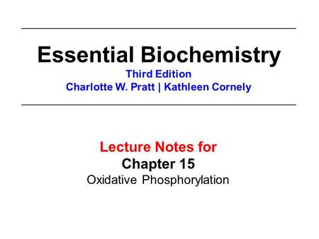 Essential Biochemistry Charlotte W. Pratt | Kathleen Cornely