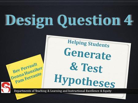 Helping Students Generate & Test Hypotheses
