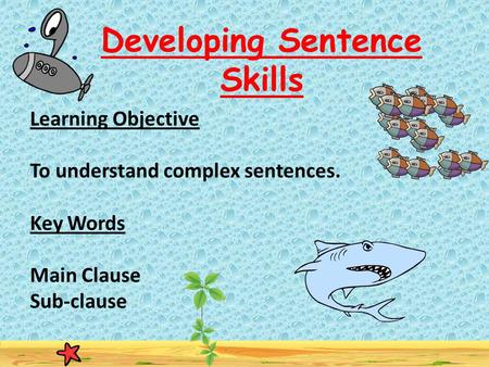 Developing Sentence Skills