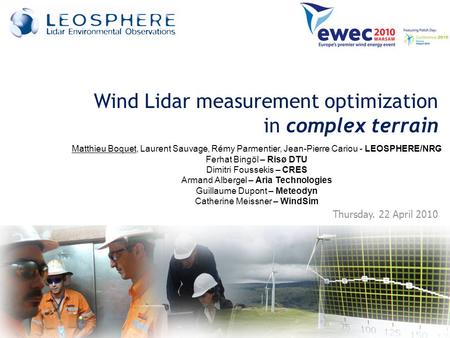 Thursday. 22 April 2010 Wind Lidar measurement optimization in complex terrain Matthieu Boquet, Laurent Sauvage, Rémy Parmentier, Jean-Pierre Cariou -
